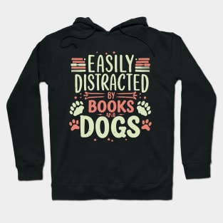 Easily Distracted By Books And Dogs. Funny Dog Lover Hoodie